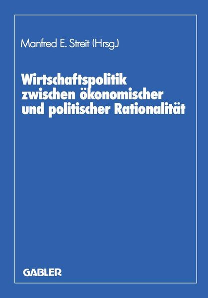 Produktbild: Wirtschaftspolitik zwischen &ouml;konomischer und politischer Rationalit&auml;t