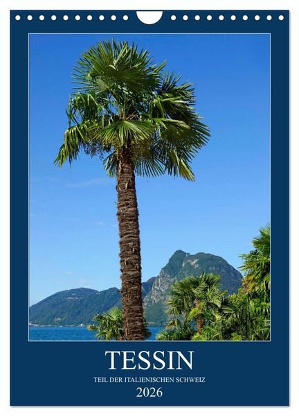 Tessin (Wandkalender 2026 DIN A4 hoch), CALVENDO Monatskalender