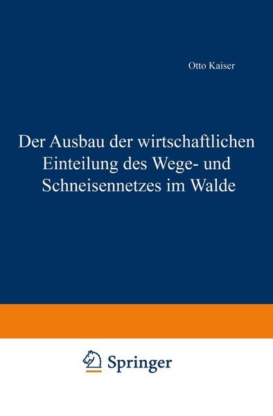 Produktbild: Der Ausbau der wirtschaftlichen Einteilung des Wege- und Schneisennetzes im Walde