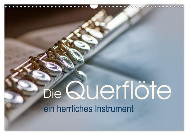 Produktbild: Die Querfl&ouml;te, ein herrliches Instrument (Wandkalender 2026 DIN A3 quer), CALVENDO Monatskalender