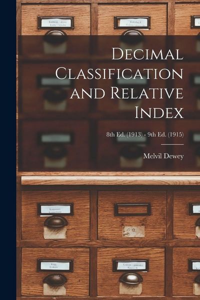 Produktbild: Decimal Classification and Relative Index; 8th ed. (1913) - 9th ed. (1915)