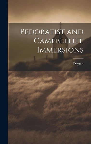 Produktbild: Pedobatist and Campbellite Immersions