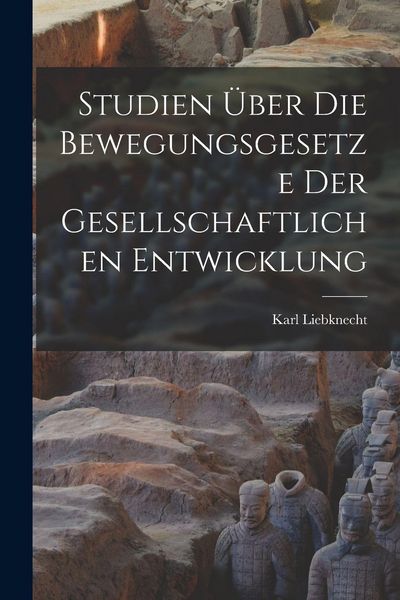 Produktbild: Studien &Uuml;ber die Bewegungsgesetze der Gesellschaftlichen Entwicklung
