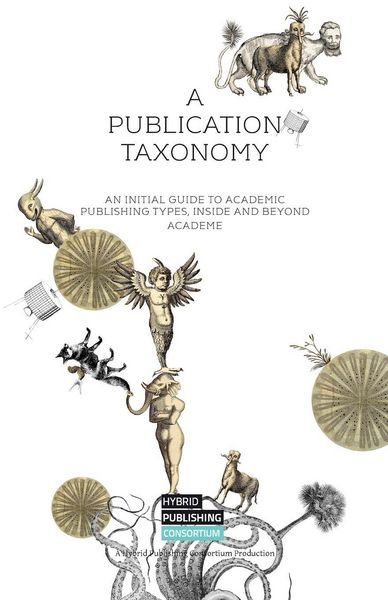 Produktbild: A Publication Taxonomy-An Initial Guide to Academic Publishing Types, Inside and Beyond Academe