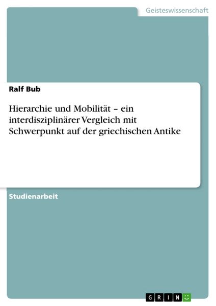 Produktbild: Hierarchie und Mobilit&auml;t - ein interdisziplin&auml;rer Vergleich mit Schwerpunkt auf der griechischen Antike