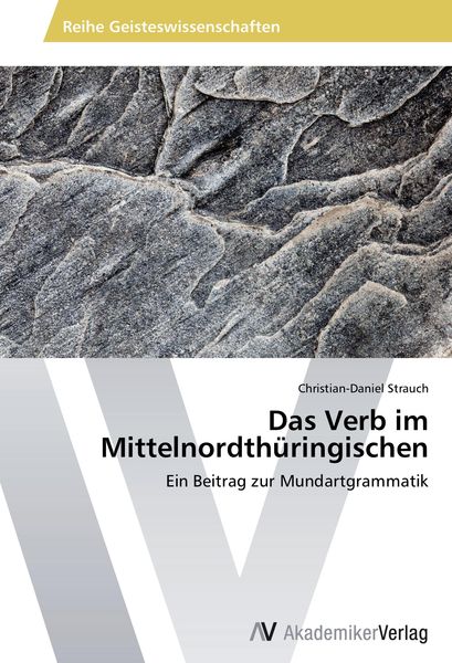 Das Verb im Mittelnordthüringischen, Taschenbuch von Christian-Daniel Strauch, AV Akademikerverlag, 9783639633290