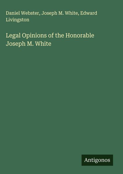 Produktbild: Legal Opinions of the Honorable Joseph M. White