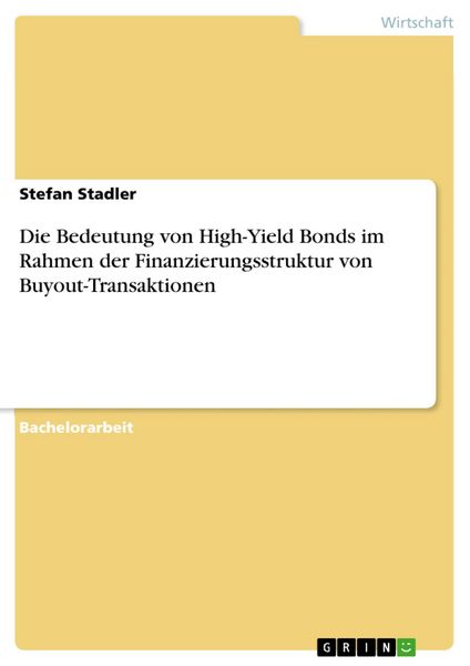 Produktbild: Die Bedeutung von High-Yield Bonds im Rahmen der Finanzierungsstruktur von Buyout-Transaktionen