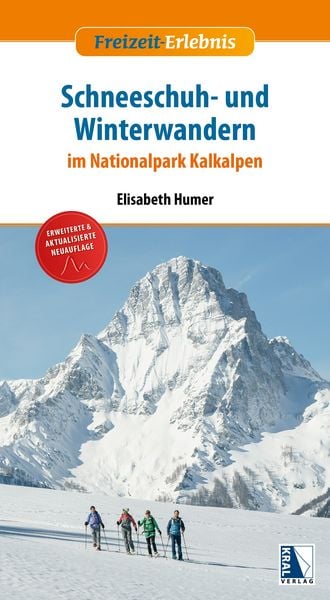 Schneeschuh- und Winterwandern im Nationalpark Kalkalpen (erw. Neuauflage), Taschenbuch von Elisabeth Humer, KRAL, 978-3-99024-949-9