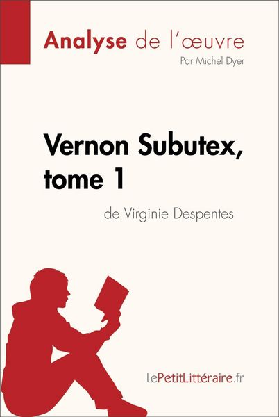 Produktbild: Vernon Subutex, tome 1 de Virginie Despentes (Analyse de l'oeuvre)
