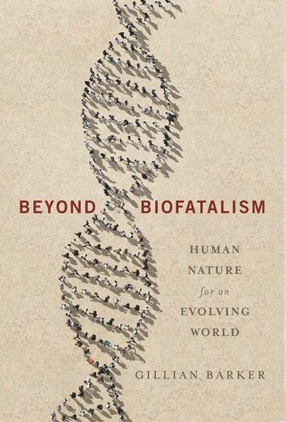 Produktbild: Barker, G: Beyond Biofatalism - Human Nature for an Evolving
