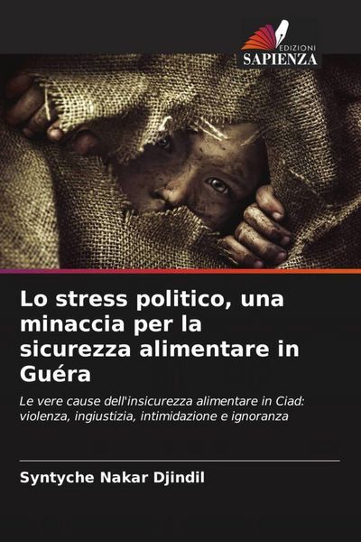 Produktbild: Lo stress politico, una minaccia per la sicurezza alimentare in Gu&eacute;ra