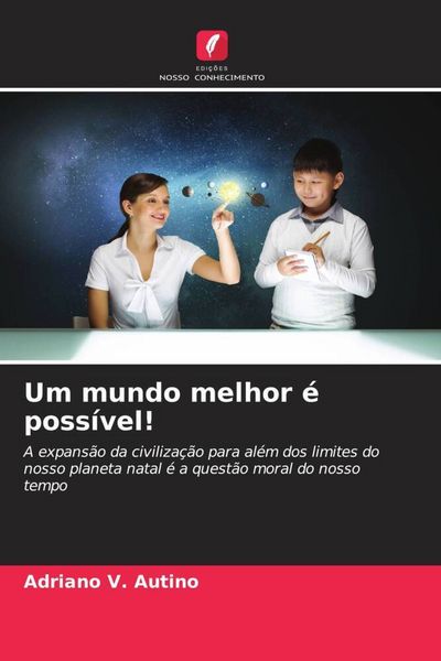 Produktbild: Um mundo melhor &eacute; poss&iacute;vel!