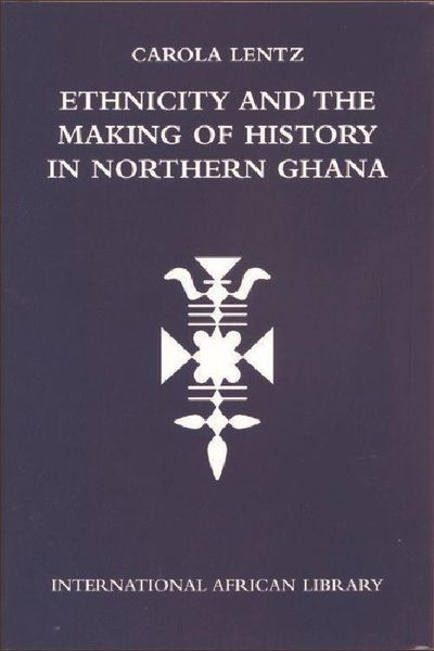 Produktbild: Ethnicity and the Making of History in Northern Ghana
