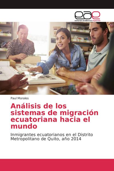 Produktbild: An&aacute;lisis de los sistemas de migraci&oacute;n ecuatoriana hacia el mundo