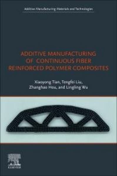 Produktbild: Additive Manufacturing of Continuous Fiber Reinforced Polymer Composites