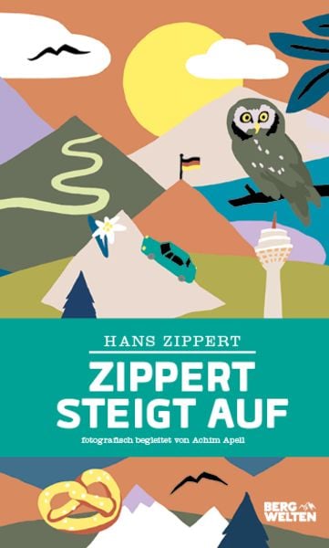 Zippert steigt auf, Gebundene Ausgabe von Hans Zippert, Bergwelten, 9783711200068