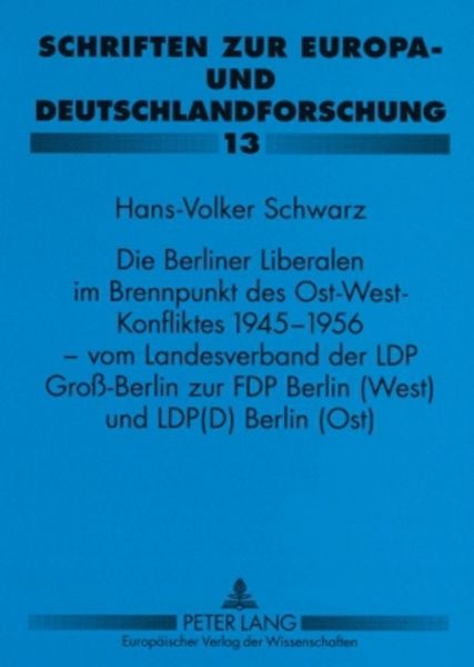 Produktbild: Schwarz, H: Berliner Liberalen im Brennpunkt des Ost-West-Ko