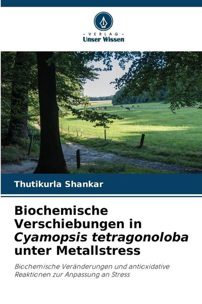 Produktbild: Biochemische Verschiebungen in Cyamopsis tetragonoloba unter Metallstress