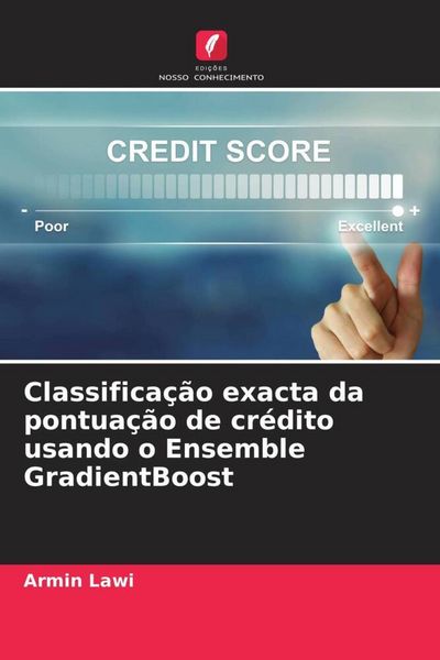 Produktbild: Classifica&ccedil;&atilde;o exacta da pontua&ccedil;&atilde;o de cr&eacute;dito usando o Ensemble GradientBoost