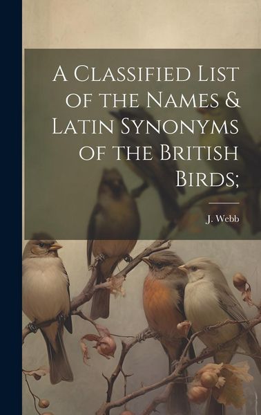 Produktbild: A Classified List of the Names & Latin Synonyms of the British Birds;