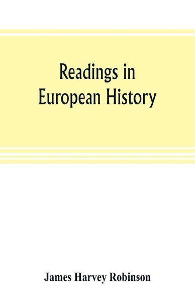 Produktbild: Readings in European history; a collection of extracts from the sources chosen with the purpose of illustrating the progress of culture in western Eur