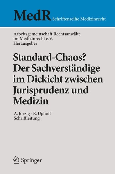 Standard-Chaos? Der Sachverständige im Dickicht zwischen Jurisprudenz und Medizin, Taschenbuch von , Springer Berlin, 9783662439869