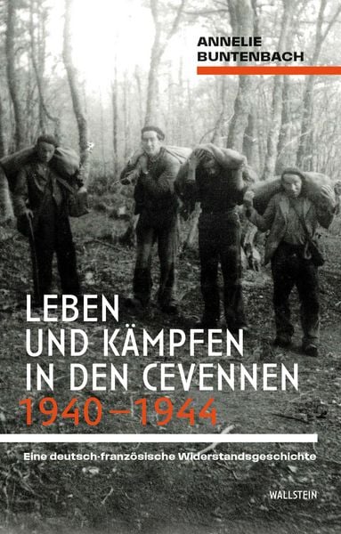 Produktbild: Leben und K&auml;mpfen in den Cevennen 1940&ndash;1944