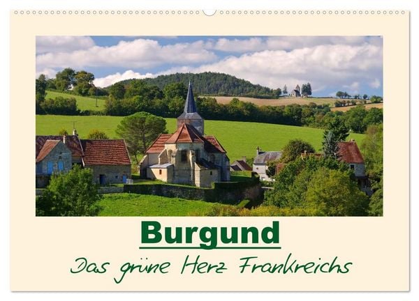Produktbild: Burgund - Das gr&uuml;ne Herz Frankreichs (Wandkalender 2026 DIN A2 quer), CALVENDO Monatskalender