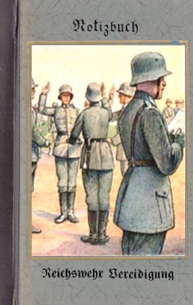 Produktbild: Vintage Historical Art Notebook: Reichswehr Vereidigung (Notizbuch)