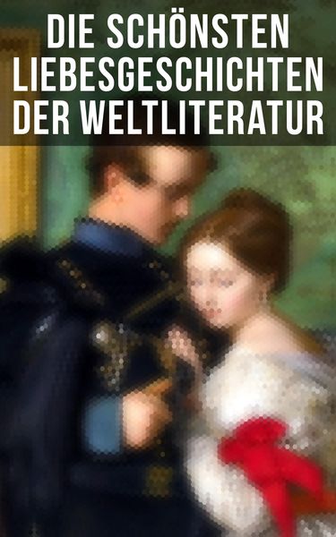 Produktbild: Die sch&ouml;nsten Liebesgeschichten der Weltliteratur