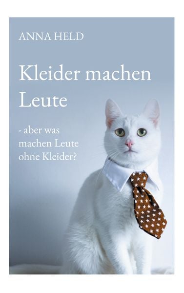 Produktbild: Kleider machen Leute - aber was machen Leute ohne Kleider?
