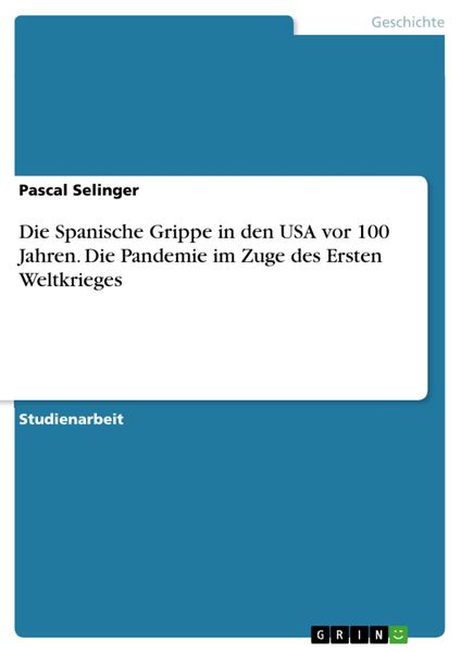 Produktbild: Die Spanische Grippe in den USA vor 100 Jahren. Die Pandemie im Zuge des Ersten Weltkrieges