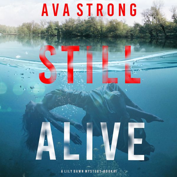 Produktbild: Still Alive (A Lily Dawn FBI Suspense Thriller&mdash;Book 1)