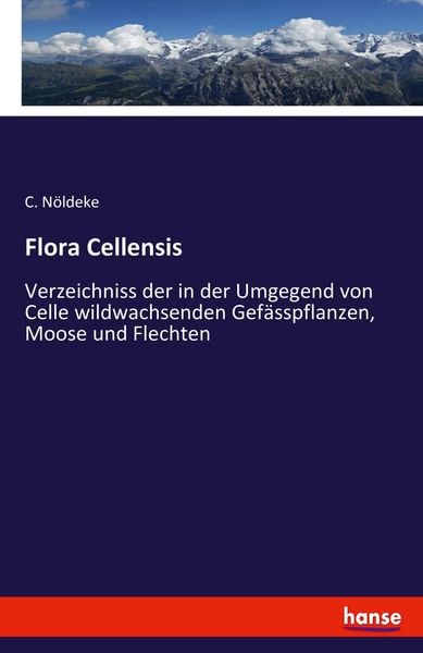 Flora Cellensis, Taschenbuch von C. Nöldeke, Hansebooks, 9783743667693
