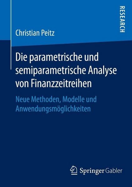 Produktbild: Die parametrische und semiparametrische Analyse von Finanzzeitreihen