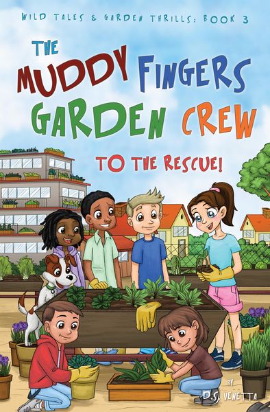 Produktbild: The Muddy Fingers Garden Crew to the Rescue! (Wild Tales and Garden Thrills, #3)