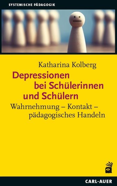 Depressionen bei Schülerinnen und Schülern, Paperback von Katharina Kolberg, Carl-Auer Verlag GmbH, 978-3-8497-0541-1