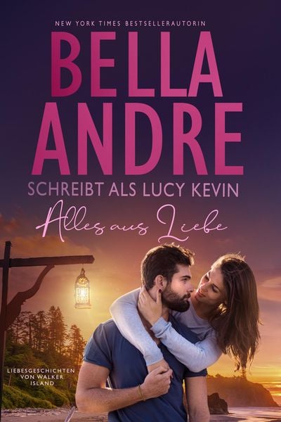 Produktbild: Alles aus Liebe (Liebesgeschichten von Walker Island 4)