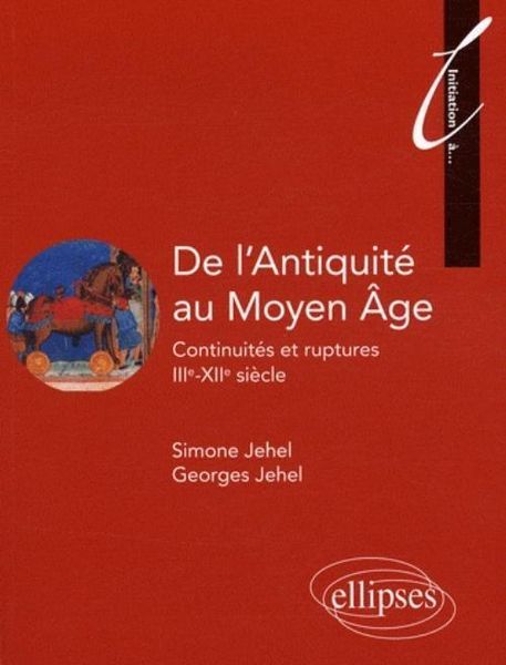 Produktbild: De l'Antiquit&eacute; au Moyen &Acirc;ge. Continuit&eacute;s et ruptures. IIIe - XIIe si&egrave;cle