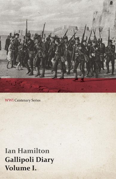 Produktbild: Gallipoli Diary, Volume I. (WWI Centenary Series)