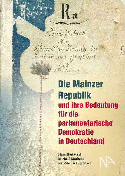 Produktbild: Die Mainzer Republik und ihre Bedeutung f&uuml;r die parlamentarische Demokratie in Deutschland