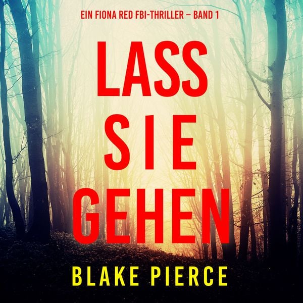 Produktbild: Lass sie gehen (Ein Fiona Red FBI-Thriller &ndash; Band 1)