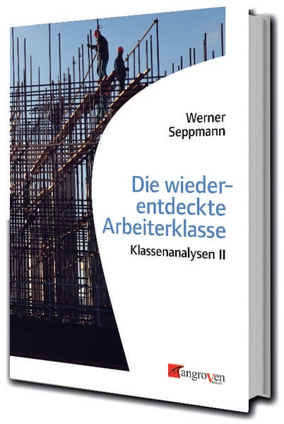 Produktbild: Die wiederentdeckte Arbeiterklasse