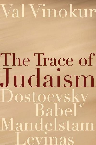 Produktbild: The Trace of Judaism: Dostoevsky, Babel, Mandelstam, Levinas