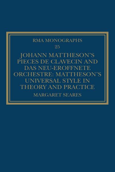 Produktbild: Johann Mattheson's Pi&egrave;ces de clavecin and Das neu-er&ouml;ffnete Orchestre