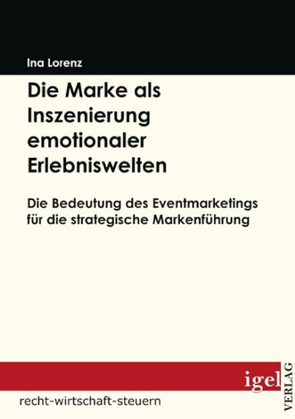 Produktbild: Die Marke als Inszenierung emotionaler Erlebniswelten