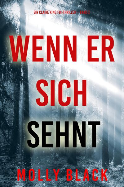 Produktbild: Wenn er sich sehnt (Ein Claire King FBI-Thriller - Band 2)