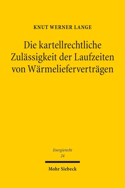 Produktbild: Die kartellrechtliche Zul&auml;ssigkeit der Laufzeiten von W&auml;rmeliefervertr&auml;gen