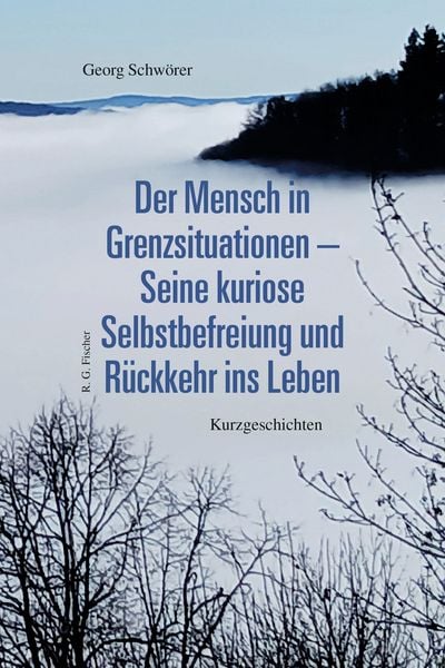 Produktbild: Der Mensch in Grenzsituationen &ndash; Seine kuriose Selbstbefreiung und R&uuml;ckkehr ins Leben